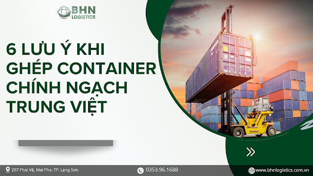 lưu ý khi ghép container chính ngạch trung việt