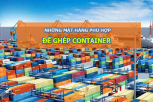 Những mặt hàng phù hợp để ghép container