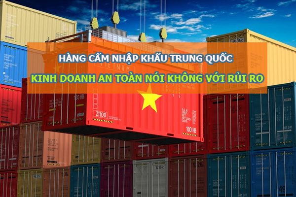 Hàng Cấm Nhập Khẩu Trung Quốc