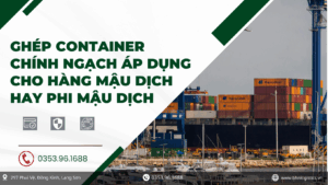 Ghép container chính ngạch Trung Việt uy tín