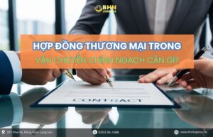 Hợp đồng thương mại là chứng từ bắt buộc khi vận chuyển chính ngạch