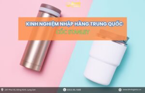 Nhập hàng Trung Quốc chính ngạch cốc Stanley