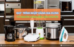 Nhập hàng Trung Quốc chính ngạch đồ gia dụng là lựa chọn phổ biến cho người mới