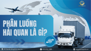 Tìm hiểu phân luồng hải quan trong vận chuyển chính ngạch Trung – Việt