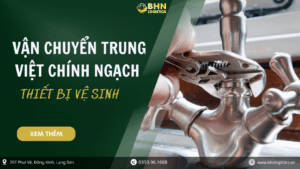 Vận chuyển chính ngạch thiết bị vệ sinh từ Trung Quốc