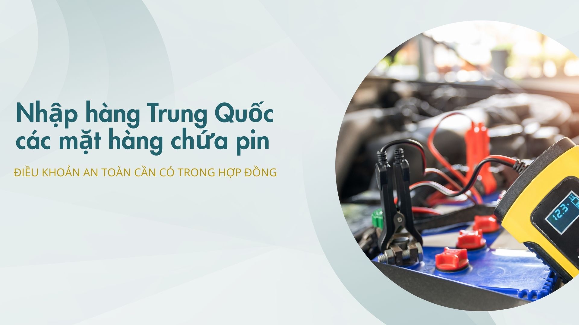 Quy trình nhập hàng Trung Quốc chính ngạch đối với mặt hàng chứa pin