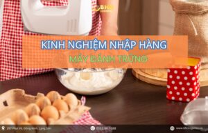 Nhập hàng Trung Quốc máy đánh trứng chính ngạch phục vụ kinh doanh