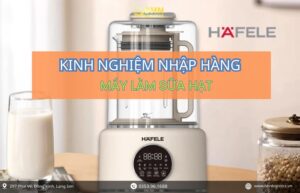 Máy làm sữa hạt nhập hàng Trung Quốc chính ngạch