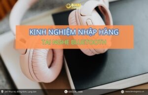 Nhập hàng Trung Quốc tai nghe bluetooth chính ngạch từ nhà máy