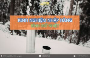 Nhập hàng Trung Quốc bình giữ nhiệt chính ngạch với nhiều mẫu mã