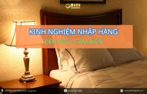 nhập hàng Trung Quốc đèn ngủ cảm biến chính ngạch kiểm tra chất lượng
