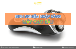 Nhập hàng Trung Quốc máy cạo râu chính ngạch với nhiều mẫu mã