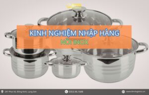 Nhập hàng Trung Quốc nồi inox chính ngạch