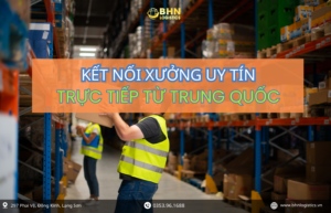 Kết nối xưởng uy tín khi nhập hàng Trung Quốc số lượng lớn