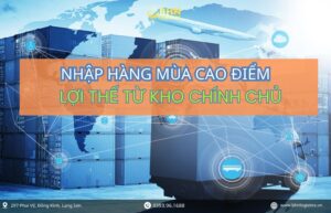 Kho cửa khẩu giúp nhập hàng Trung Việt chính ngạch hiệu quả