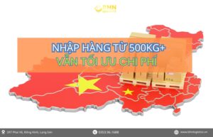 Nhập hàng Trung Quốc 500kg tối ưu chi phí