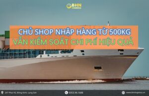 Nhập hàng Trung Quốc chính ngạch 500kg tại kho Trung Quốc