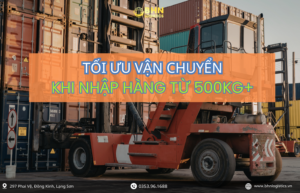 Nhập hàng Trung Quốc 500kg+ tối ưu chi phí vận chuyển chính ngạch