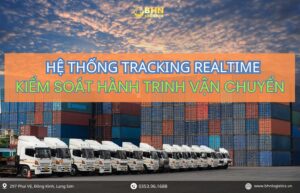 Theo dõi vận chuyển Trung Việt chính ngạch bằng tracking realtime