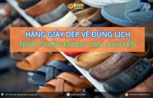 Vận chuyển Trung Việt ổn định hỗ trợ nhập hàng giày dép số lượng lớn