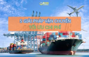 Vận chuyển Trung Việt giúp giảm chi phí logistics
