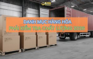 BHN Logistics hỗ trợ doanh nghiệp nhập hàng Trung Quốc đúng quy định.