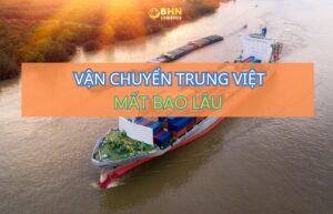 Vận chuyển Trung Việt cùng BHN Logistics từ Chiết Giang về Việt Nam